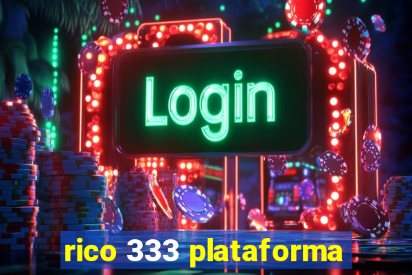 rico 333 plataforma